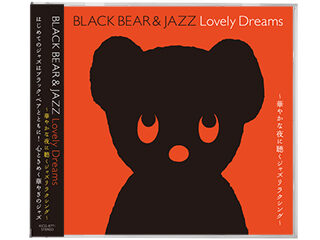 BLACK BEAR & JAZZ  Lovely Dreams