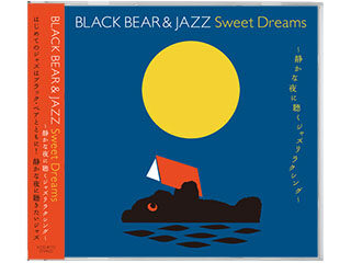 BLACK BEAR & JAZZ Sweet Dreams